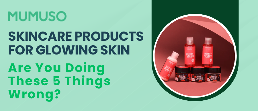 skincare products for glowing skin