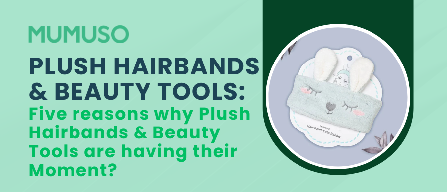 Plush Hairbands & Beauty Tools